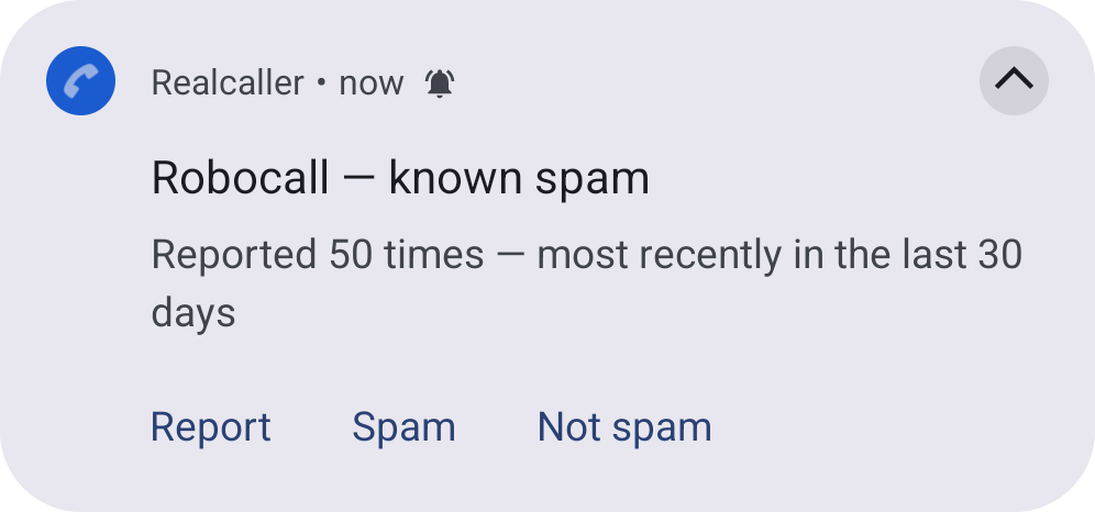 A Realcaller notification card: “Robocall, known spam”, reported 50 times in the last 30 days, with the buttons Report, Spam and Not spam.